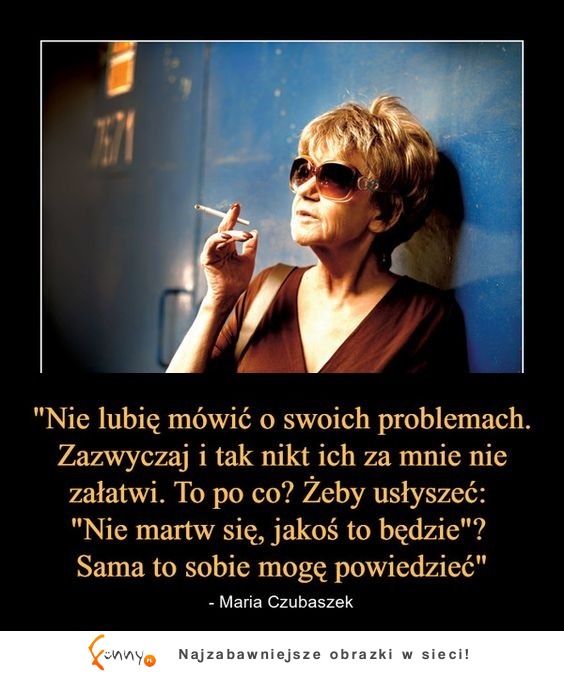 Maria Czubaszek jak zawsze w sendo :) Każda jej wypowiedzieć jest warta przeczytania!